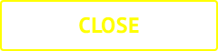 CLOSE